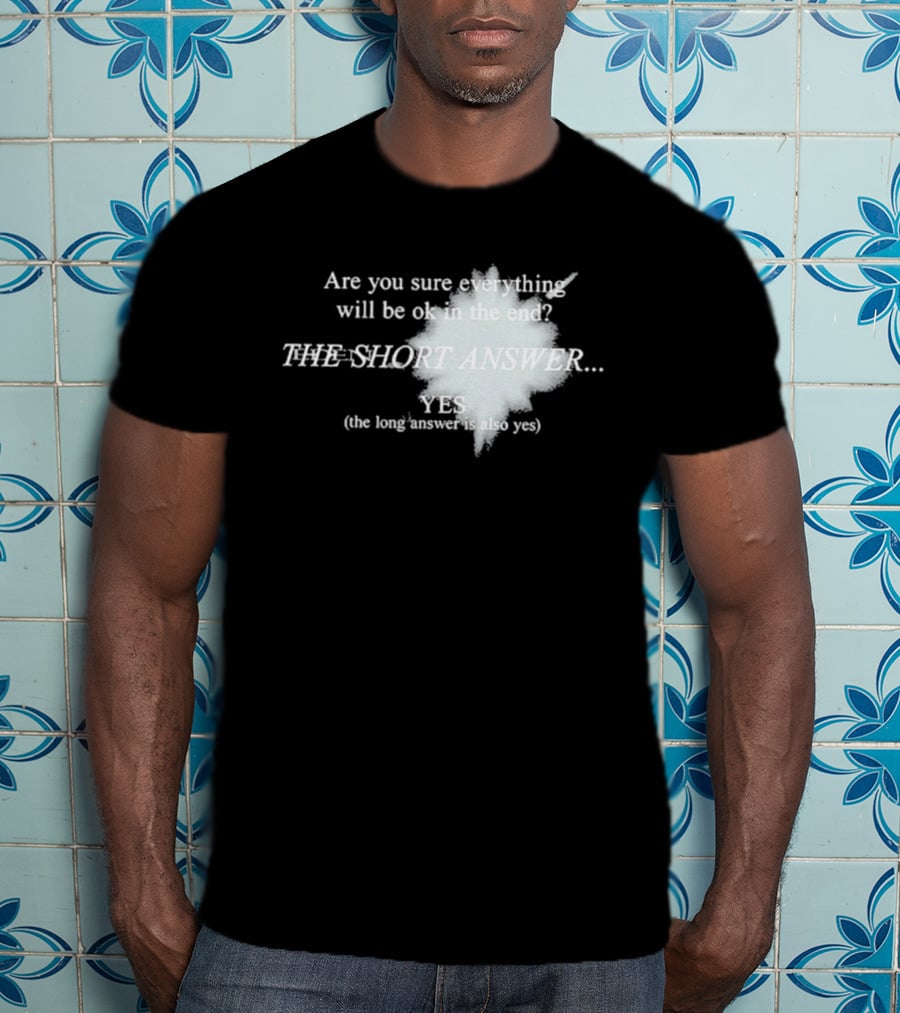 Eden Are You Sure Everything Will Be Ok In The End The Short Answer Yes Solar Flare T-Shirt