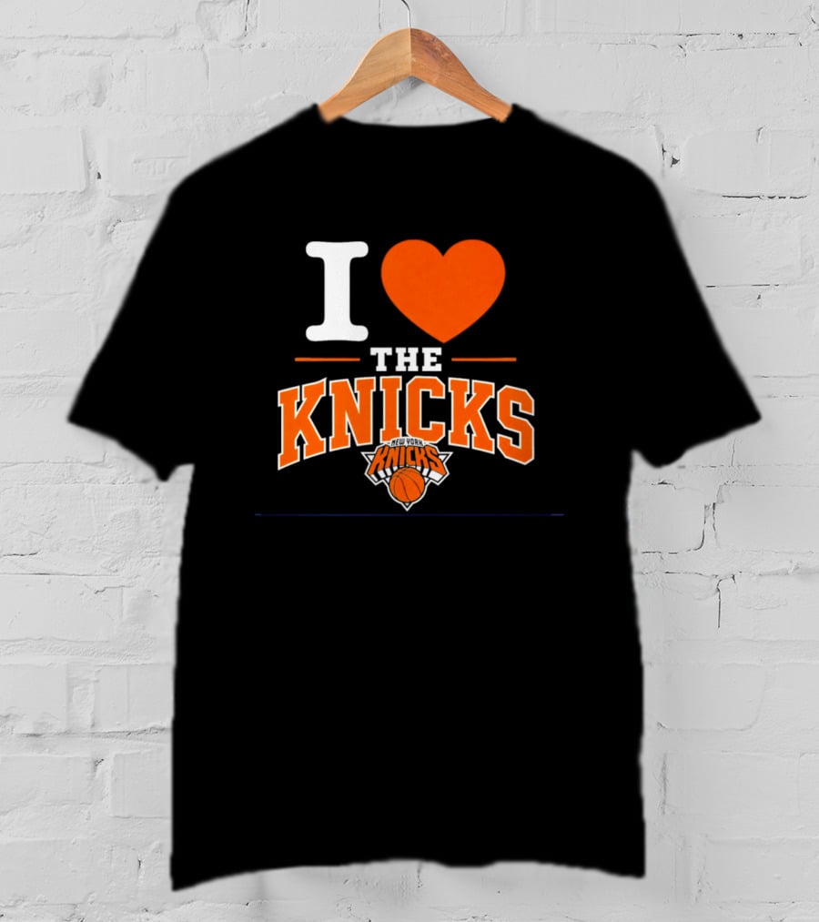 I Love The New York Knicks Basketball Team Fan T-Shirt