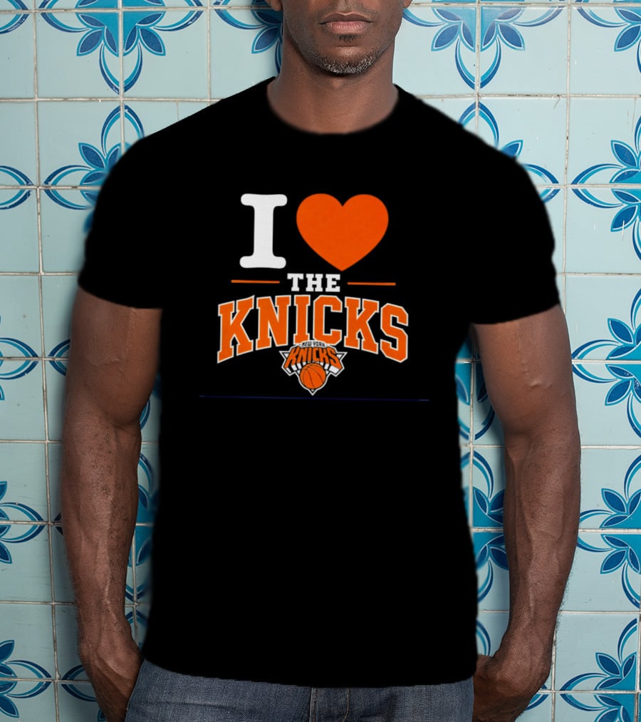 I Love The New York Knicks Basketball Team Fan T-Shirt