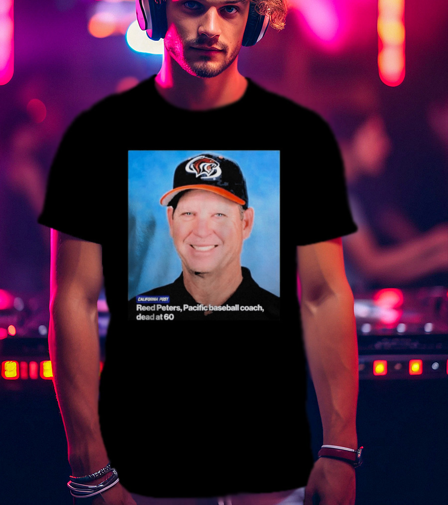 California Post Reed Peters Pacific Baseball Coach Remembered T-Shirt
