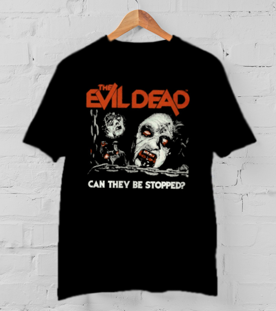 The Evil Dead Can They Be Stopped Horror Movie T-Shirt