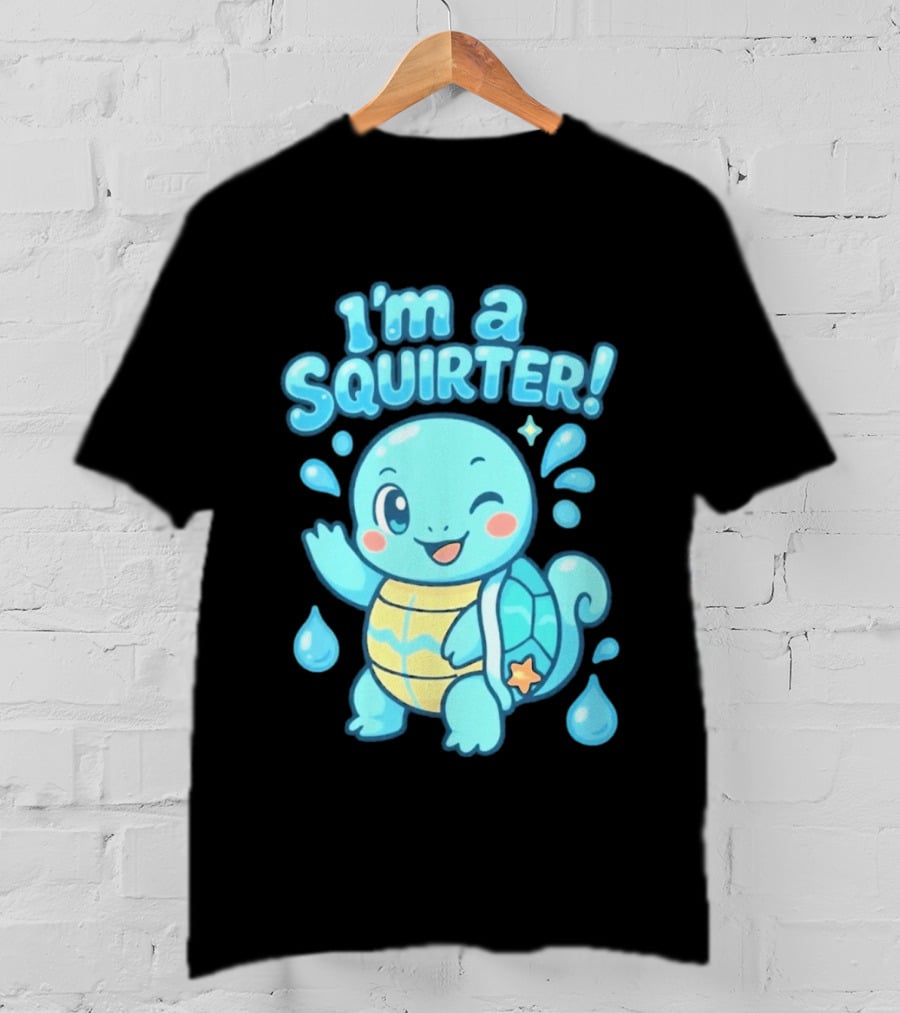 I'm A Squirter Squirtle Pokémon Winking Cute Water Droplets T-Shirt