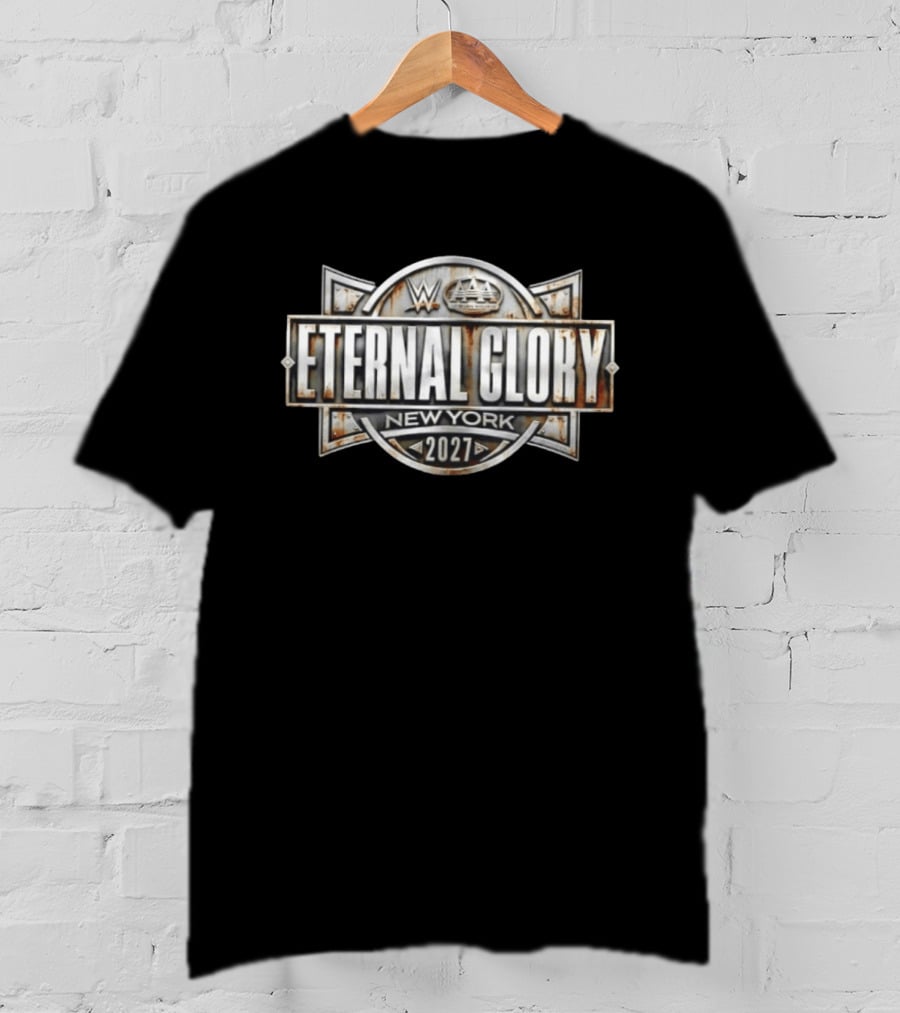 WWE AAA Eternal Glory New York 2027 T-Shirt