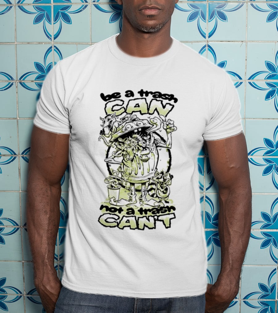 Be A Trash Can Not A Trash Can't Raccoon Motivational Humor T-Shirt