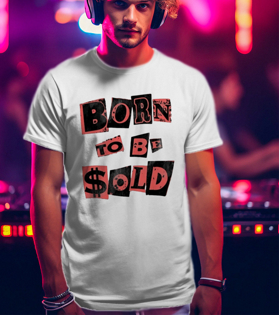 Born To Be $old T-Shirt