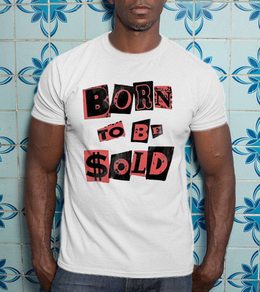 Born To Be $old T-Shirt