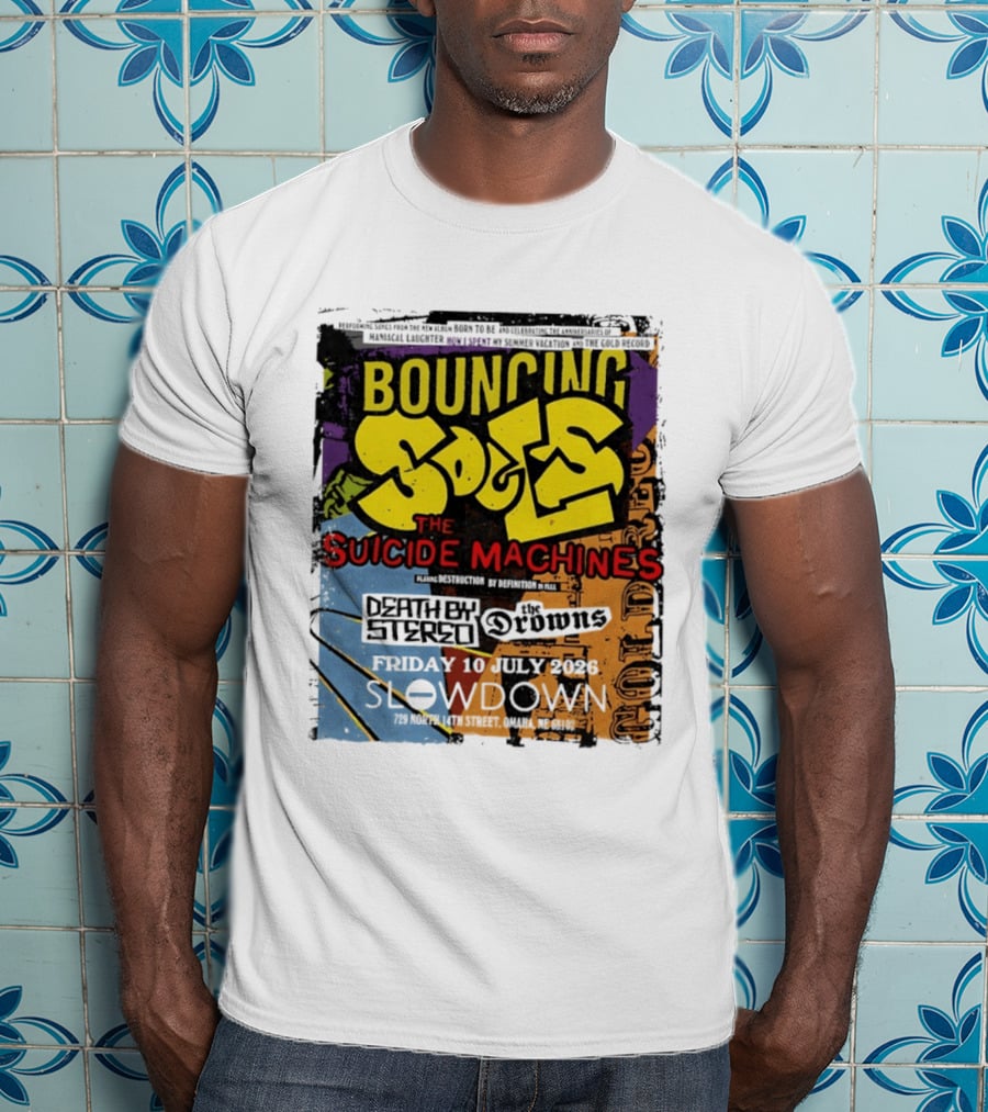 Bouncing Souls The Suicide Machines Death By Stereo The Drowns July 10 2026 Slowdown Omaha T-Shirt
