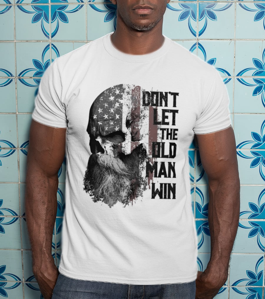 Don't Let The Old Man Win Skull American Flag T-Shirt