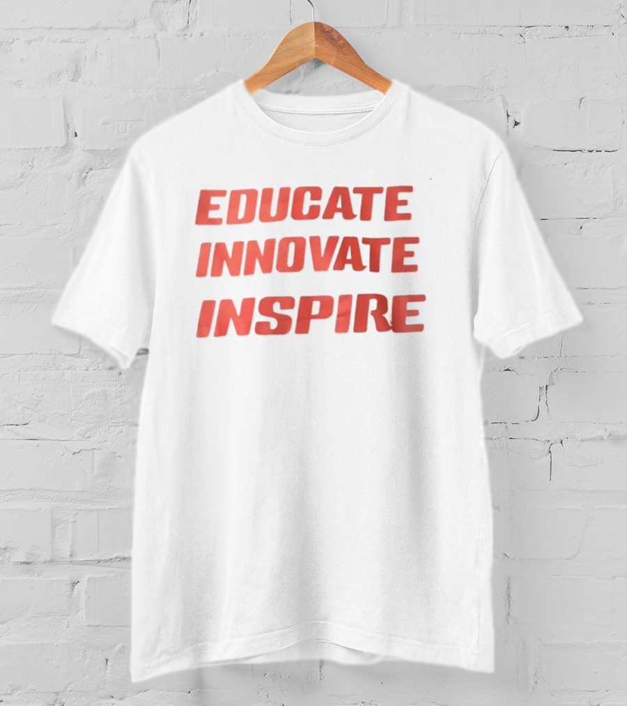 Educate Innovate Inspire T-Shirt
