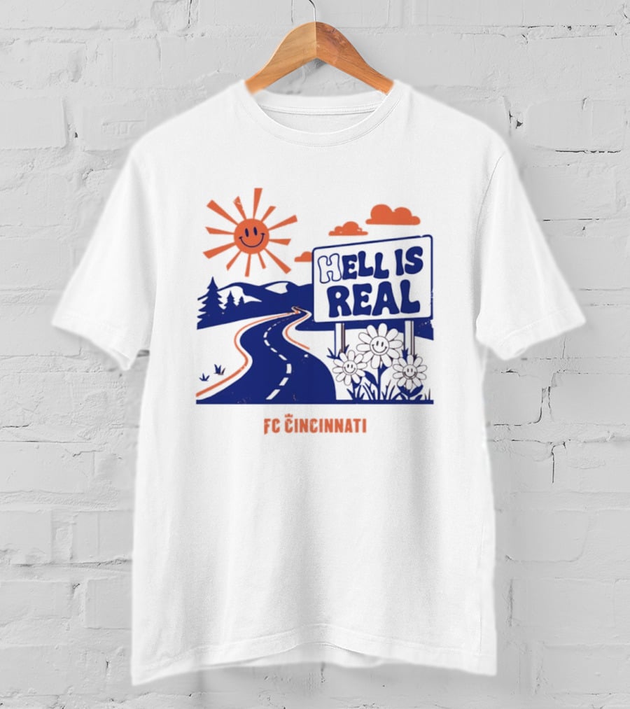 Smiling Sun Hell Is Real FC Cincinnati Road And Flowers T-Shirt