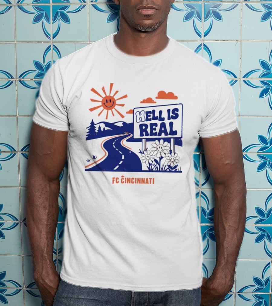Smiling Sun Hell Is Real FC Cincinnati Road And Flowers T-Shirt