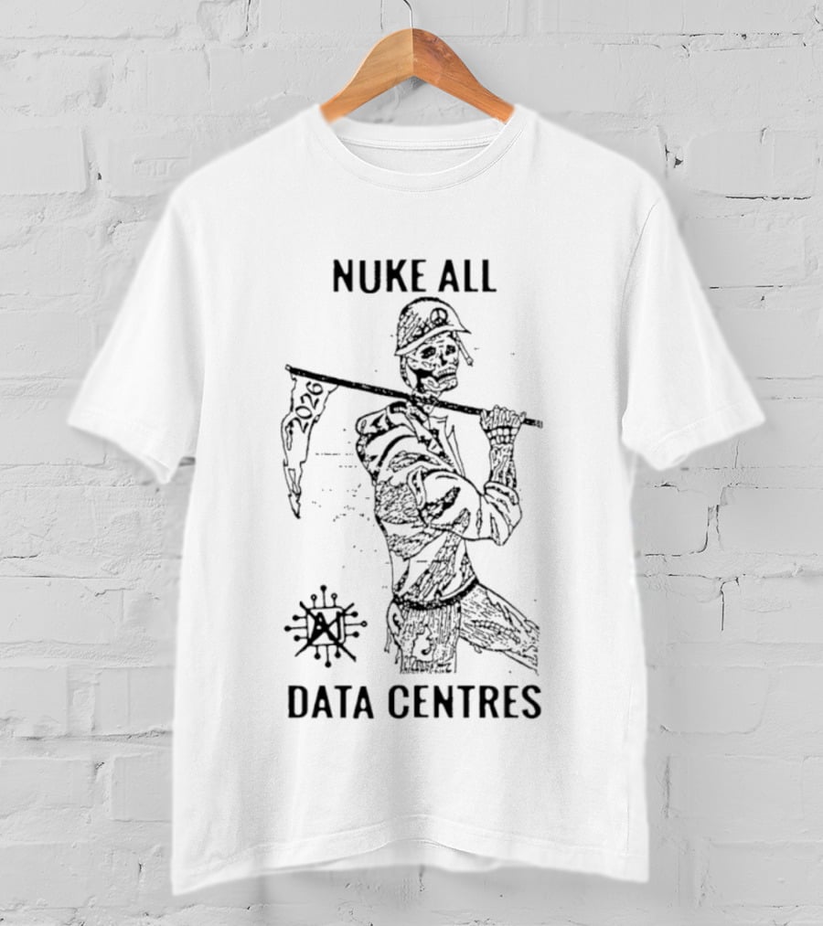 Nuke All Data Centres 2026 Anti Tech Dystopian Skeleton Soldier Flag T-Shirt