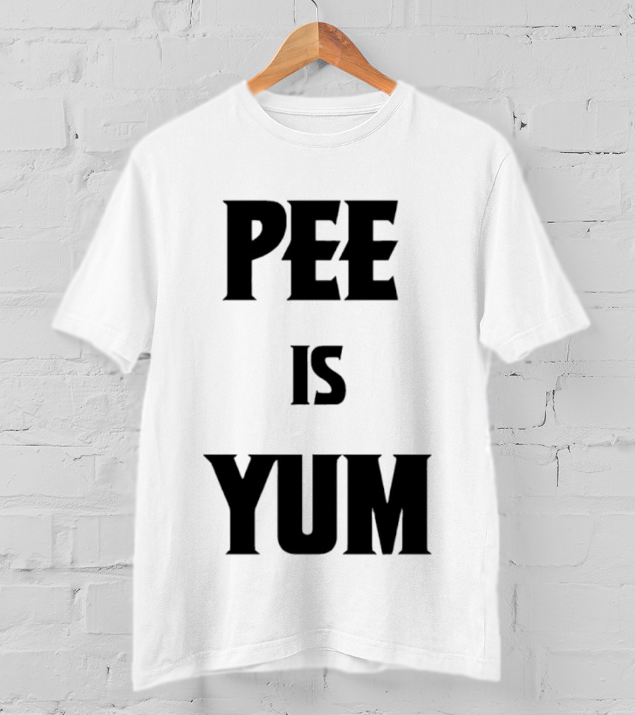Pee Is Yum Humor Joke Funny Saying T-Shirt
