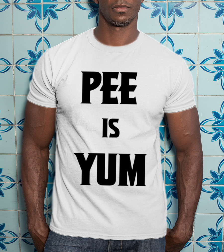 Pee Is Yum Humor Joke Funny Saying T-Shirt