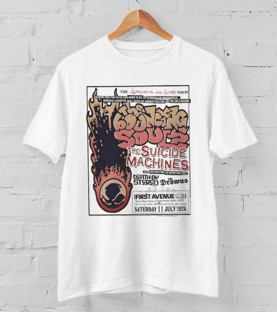 The Bouncing Souls The Suicide Machines Death By Stereo The Drowns First Avenue Tour Minneapolis 13 July 2019 T-Shirt