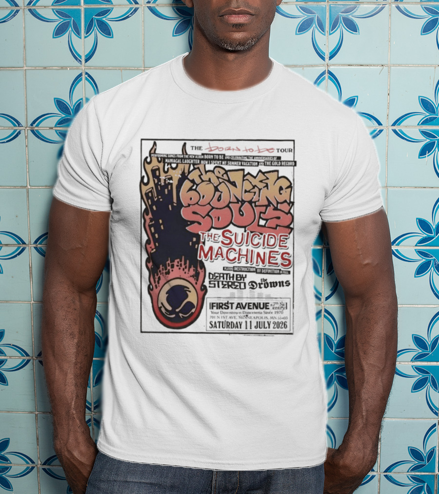 The Bouncing Souls The Suicide Machines Death By Stereo The Drowns First Avenue Tour Minneapolis 13 July 2019 T-Shirt