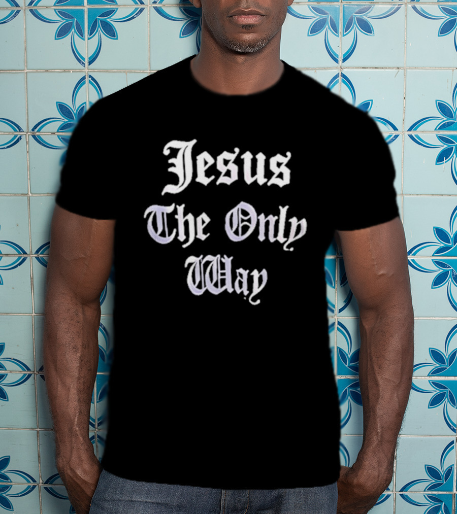 Jesus The Only Way Justin Bieber Guard T-Shirt