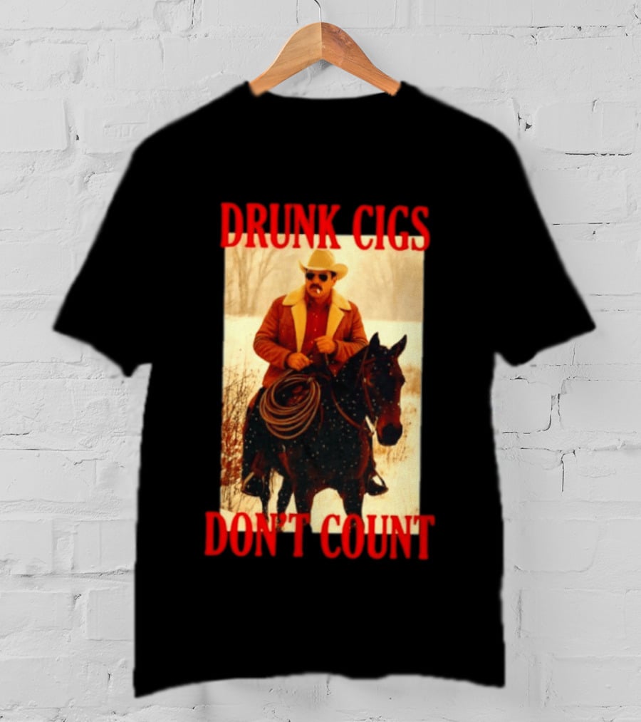 Drunk Cigs Don't Count Cowboy On Horse Snow Scene T-Shirt