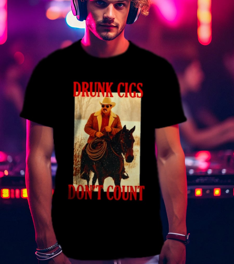 Drunk Cigs Don't Count Cowboy On Horse Snow Scene T-Shirt