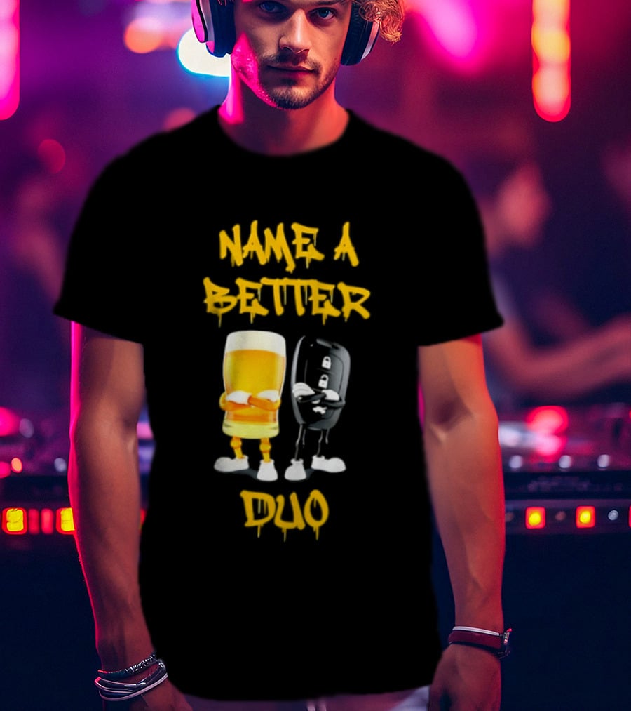 Name A Better Duo Beer And Car Key Challenge T-Shirt