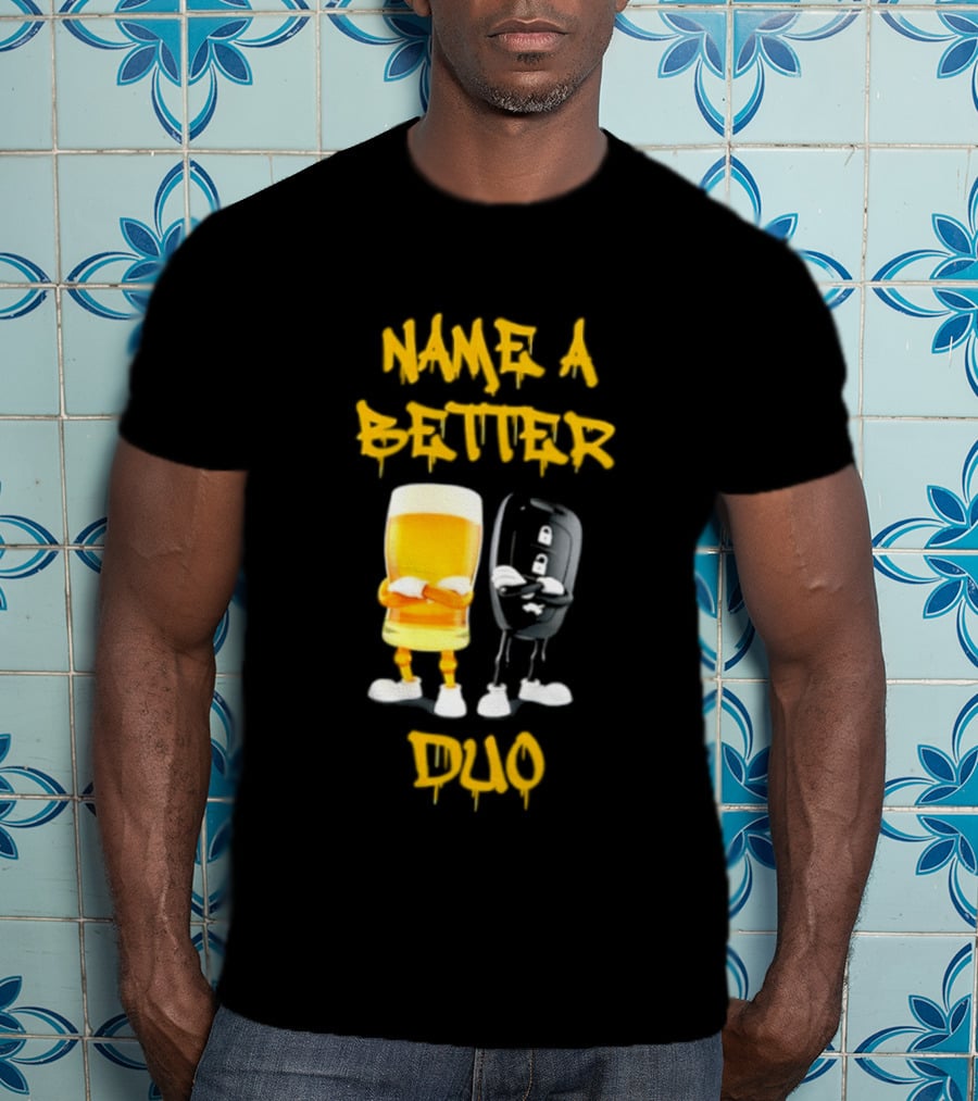 Name A Better Duo Beer And Car Key Challenge T-Shirt