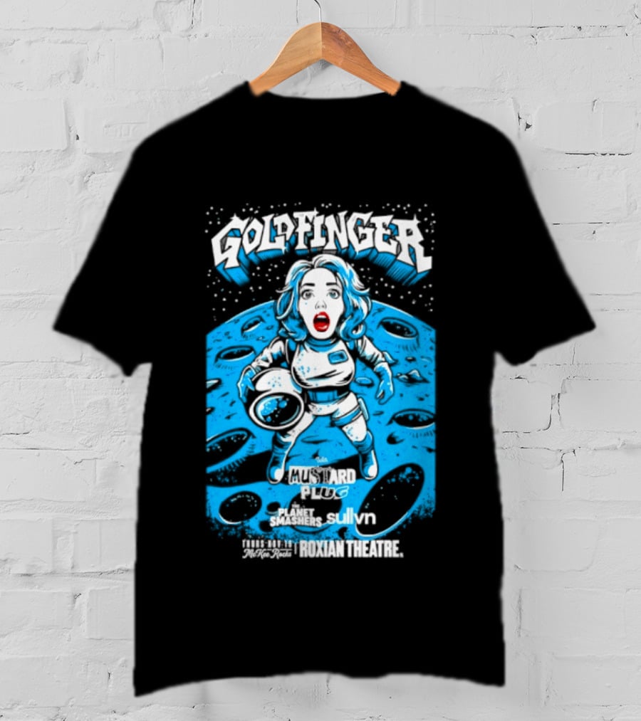 Goldfinger Mustard Plug The Planet Smashers Roxian Theatre November 19 Sullvn T-Shirt