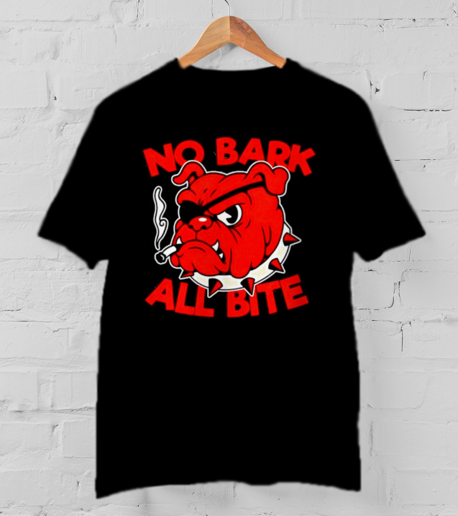 No Bark All Bite Bulldog Tough Dog Smoky T-Shirt
