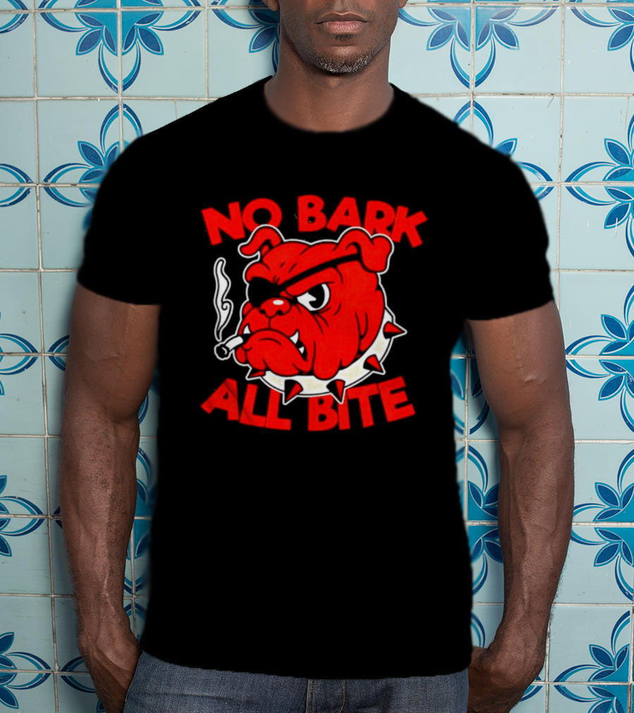 No Bark All Bite Bulldog Tough Dog Smoky T-Shirt