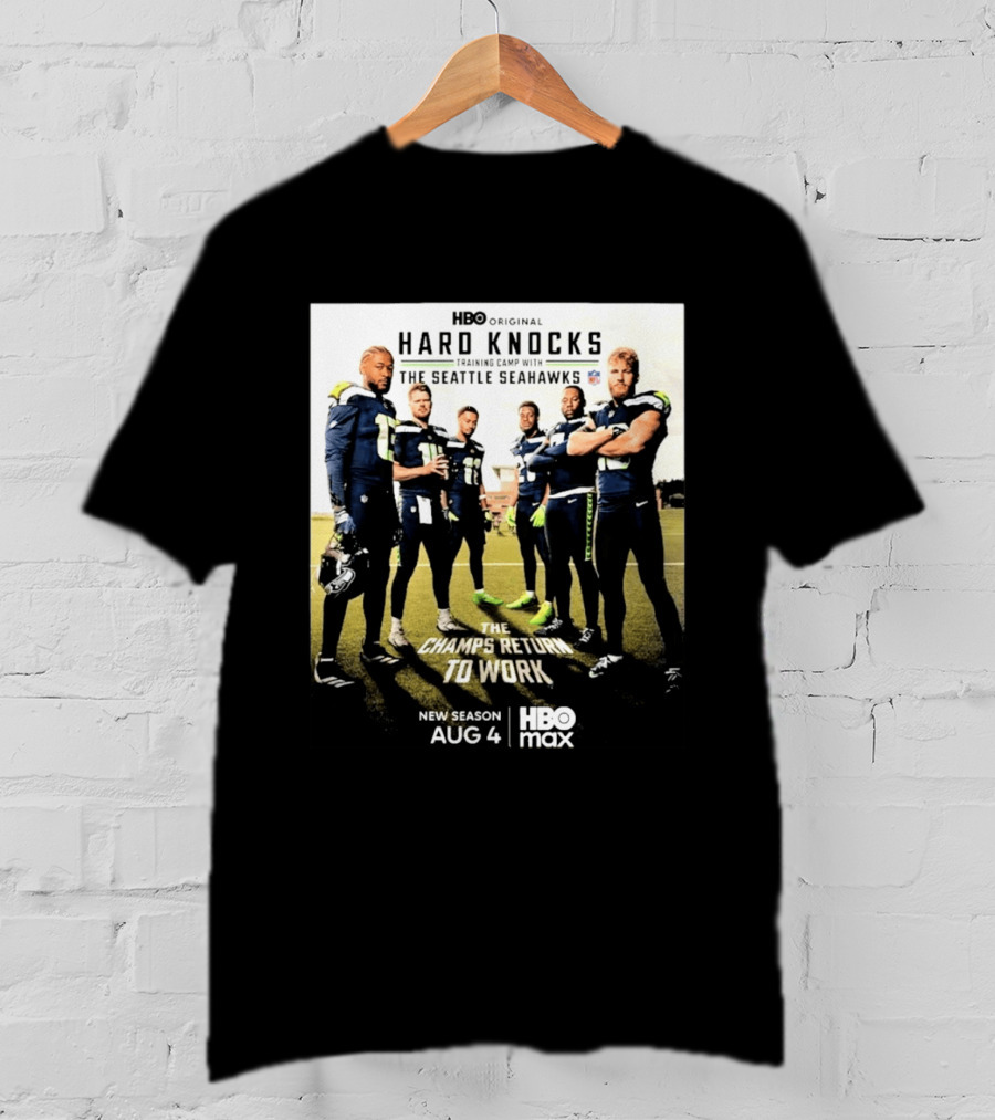 HBO Original Hard Knocks Training Camp Seattle Seahawks The Champs Return Aug 4 HBO Max T-Shirt