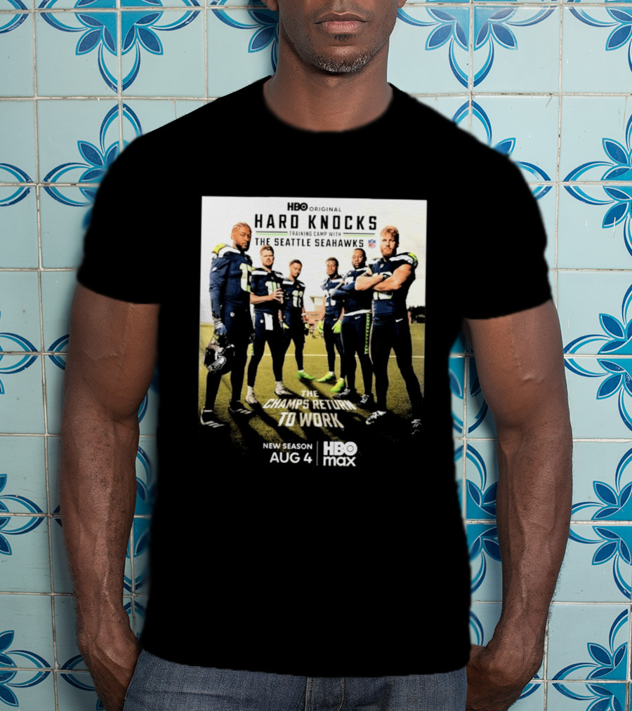HBO Original Hard Knocks Training Camp Seattle Seahawks The Champs Return Aug 4 HBO Max T-Shirt