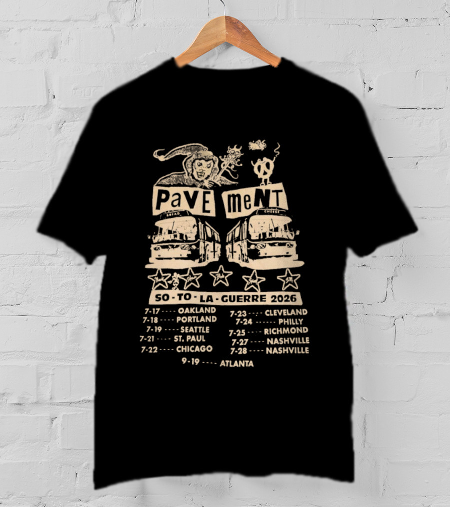 Pavement So To La Guerre 2026 Tour Cities Oakland Portland Seattle St. Paul Chicago Cleveland Philly Richmond Nashville Atlanta T-Shirt