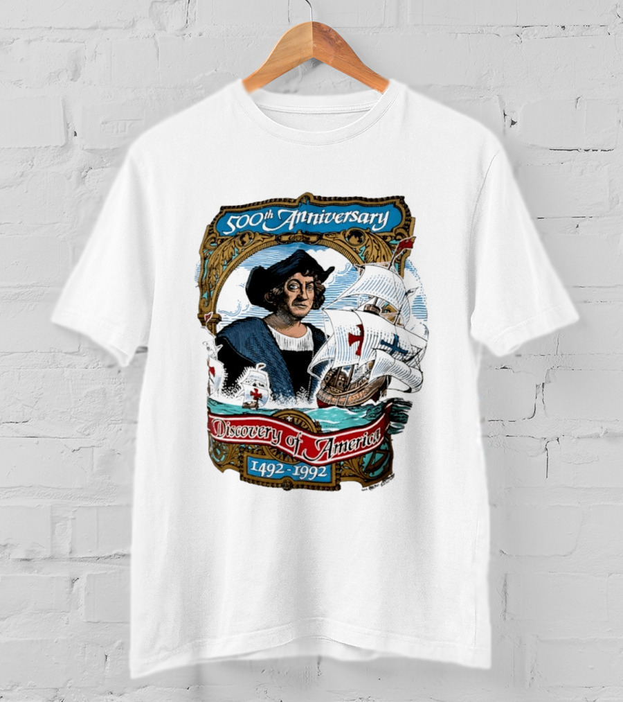 500th Anniversary 1492 1992 Discovery Of America With Christopher Columbus And Historic Ships T-Shirt