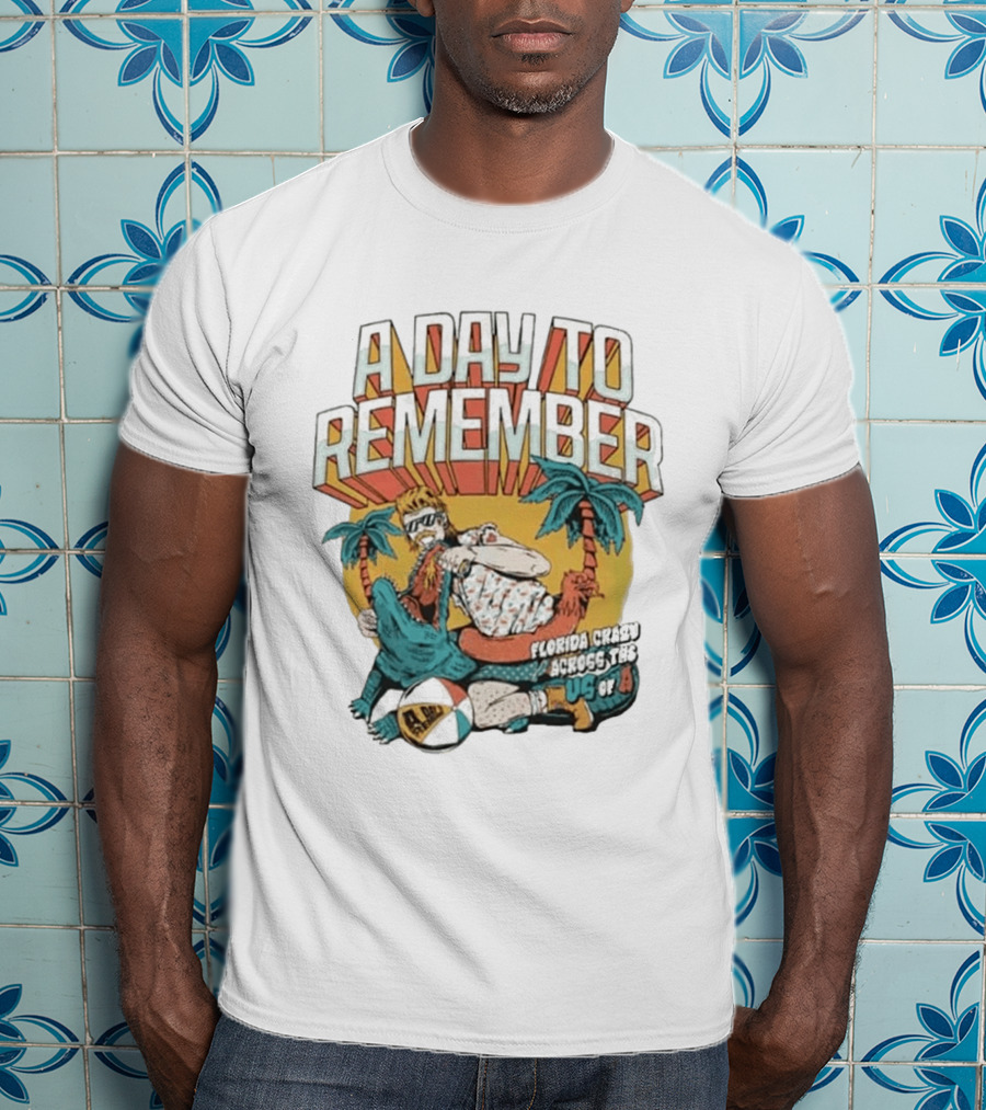 A Day To Remember Florida Crazy Across The US Of A Retro Beach Vibes T-Shirt