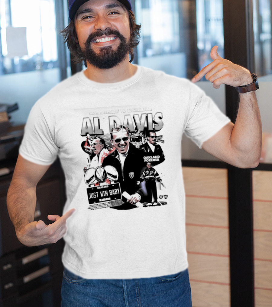 Al Davis Just Win Baby Commitment To Excellence Oakland Forever 2026 T-Shirt