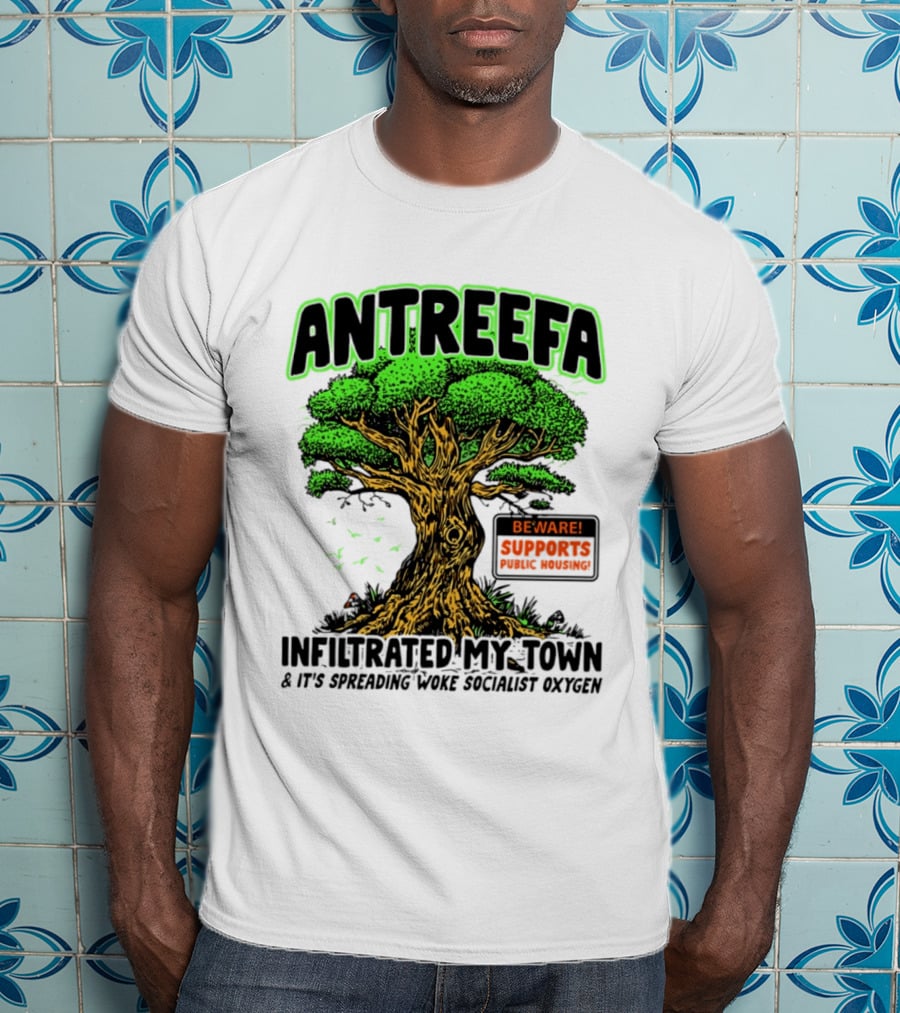 Antreefa Beware Supports Infiltrated My Town Spreading Woke Socialist Oxygen T-Shirt