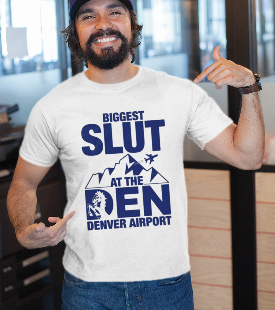 Biggest Slut Denver Airport Mountain Horse Planes T-Shirt