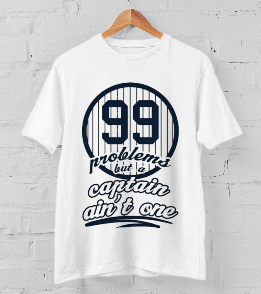 99 Problems But A Captain Ain't One Jakey Botch T-Shirt