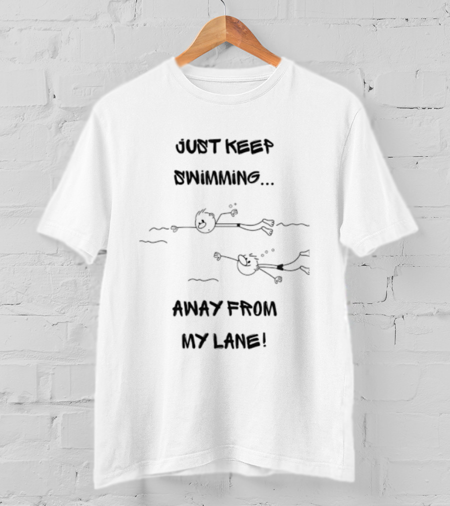 Just Keep Swimming Away From My Lane Swimmer Swimming Stick Figures T-Shirt