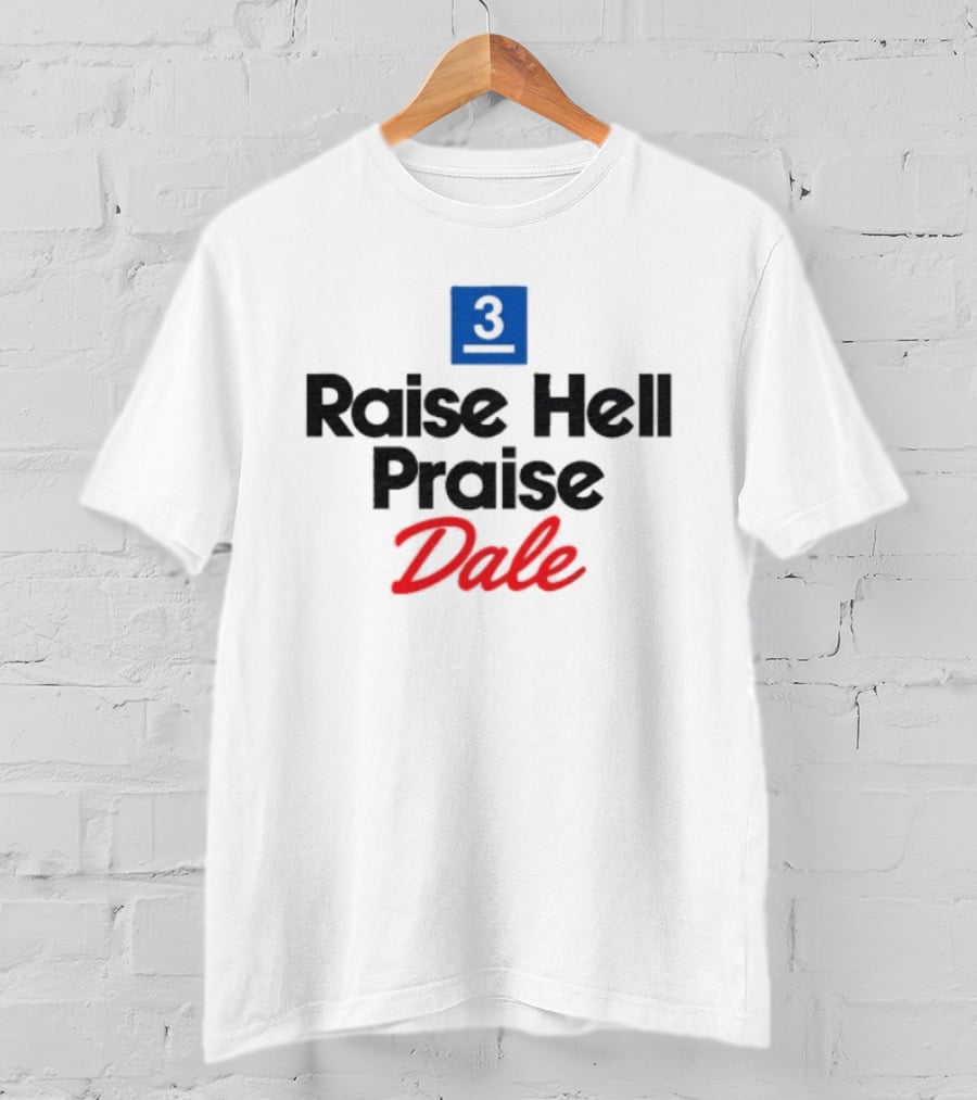 Dale Earnhardt No 3 Raise Hell Praise Dale Vintage Racing Fan T-Shirt