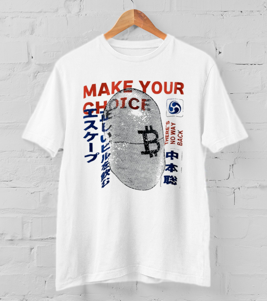 Make Your Choice There's No Way Back Japanese Kanji T-Shirt