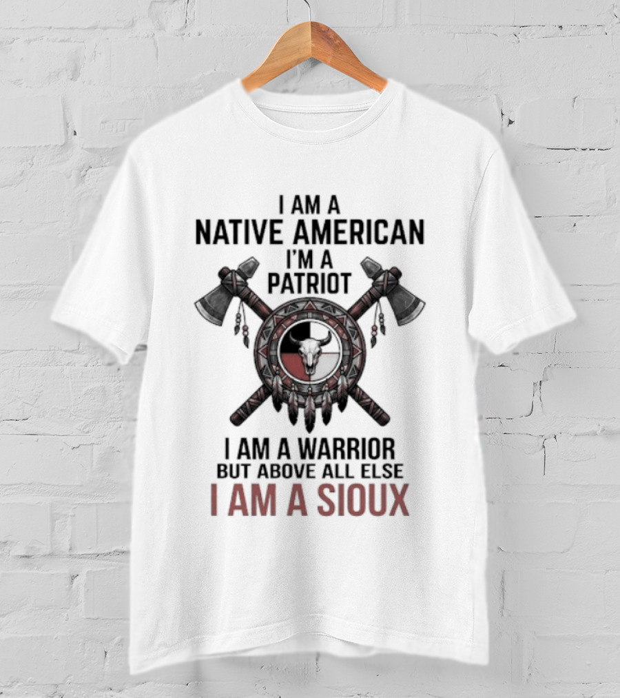 I Am A Native American Patriot Sioux Warrior T-Shirt