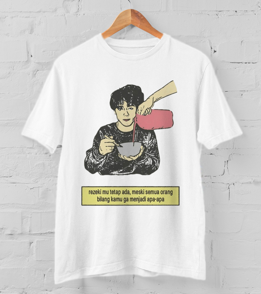 Rezeki Mu Tetap Ada Meski Semua Orang Bilang Kamu Ga Menjadi Apa Apa Illustrated Motivational Message T-Shirt