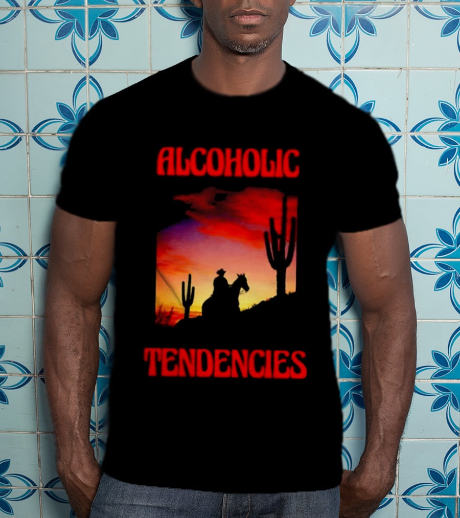 Alcoholic Tendencies Cowboy Desert Sunset Cactus Scene T-Shirt