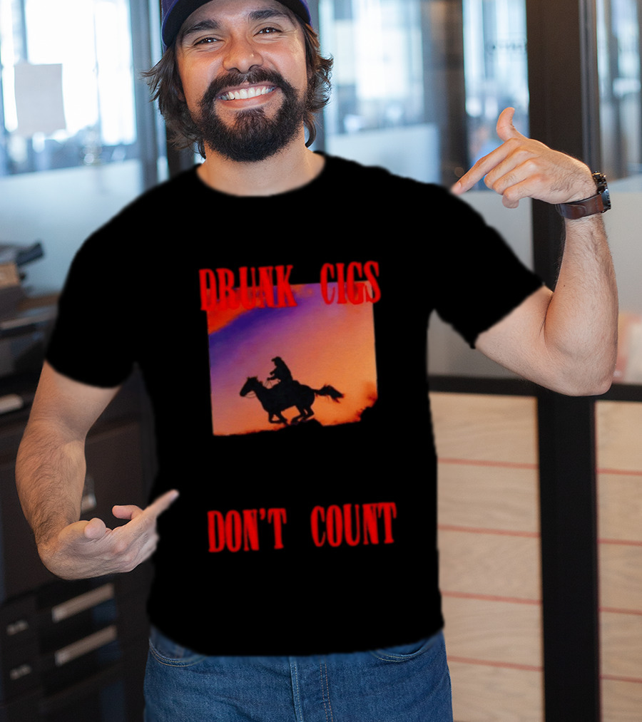 Drunk Cigs Don't Count Cowboy Horse Western T-Shirt
