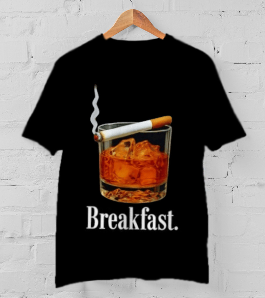 Breakfast Whiskey And Cigarette Glass With Smoke T-Shirt