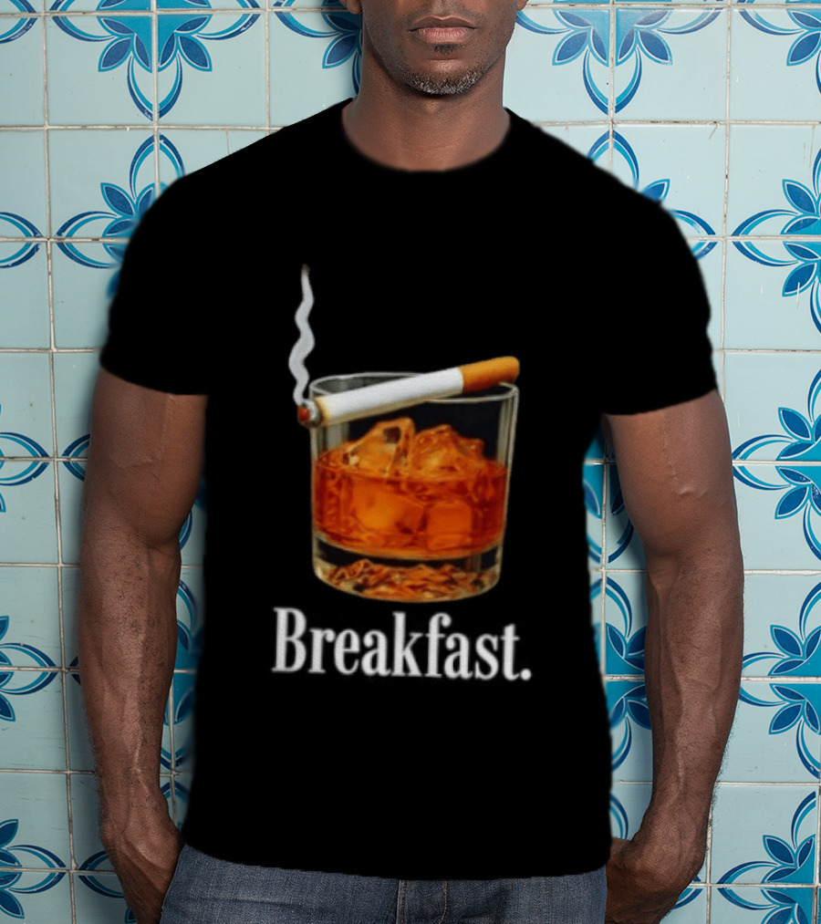 Breakfast Whiskey And Cigarette Glass With Smoke T-Shirt
