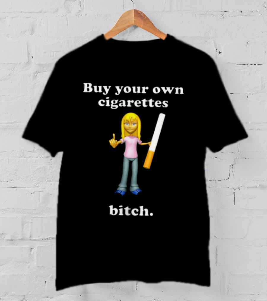 Buy Your Own Cigarettes Bitch Smoking Blonde T-Shirt