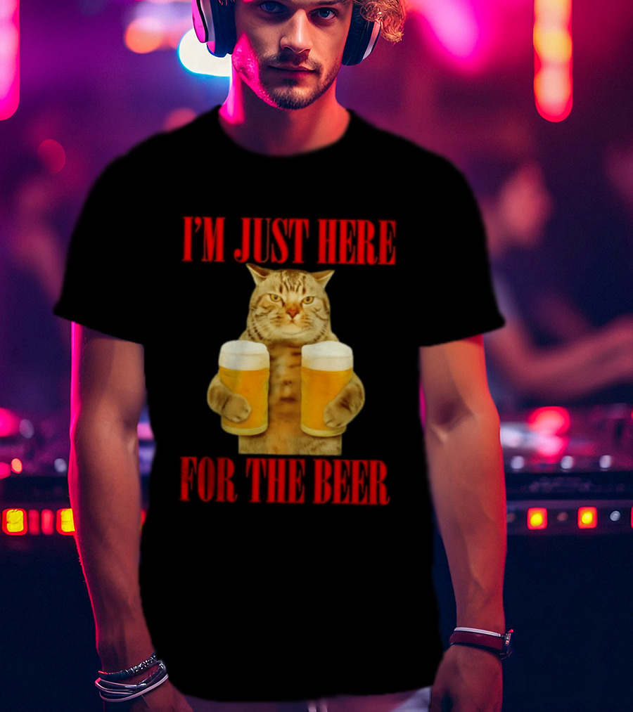 I'm Just Here For The Beer Cat Meme Funny Feline Drinking Humor T-Shirt