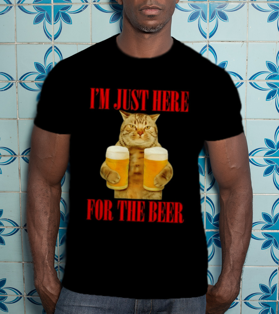 I'm Just Here For The Beer Cat Meme Funny Feline Drinking Humor T-Shirt