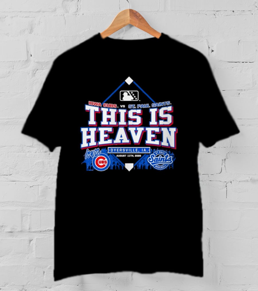 Iowa Cubs Vs St. Paul Saints Dyersville IA This Is Heaven August 2023 T-Shirt